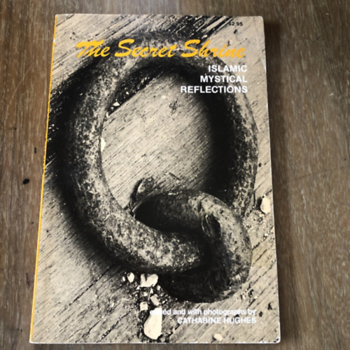 Catharine Hughes - The Secret Shrine - (A titkos szentély: iszlám misztikus reflexiók)