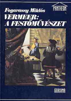 Fogarassy Mikls - Vermeer: a festmvsz