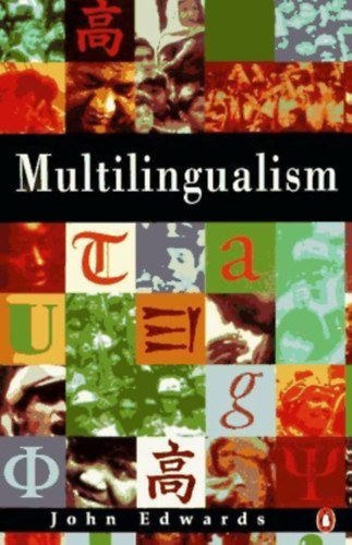 John Edwards - Multilingualism ("T�bbnyelv�s�g" angol nyelven)