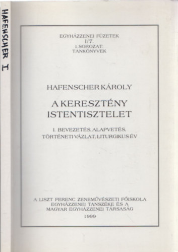 Hafenscher K�roly - A kereszt�ny istentisztelet - I. Bevezet�s, alapvet�s, t�rt�neti v�zlat, liturgikus �v (DEDIK�LT!)