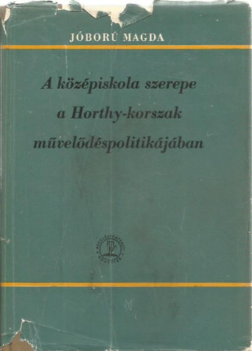 Jbor Magda - A kzpiskola szerepe a Horthy-korszak mveldspolitikjban