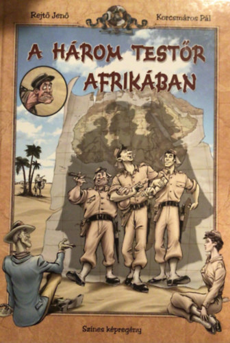 Rejt Jen; Korcsmros Pl - A hrom testr Afrikban