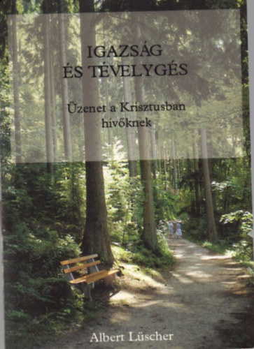 Albert Lüscher - Igazság és tévelygés - Üzenet a Krisztusban hívőknek