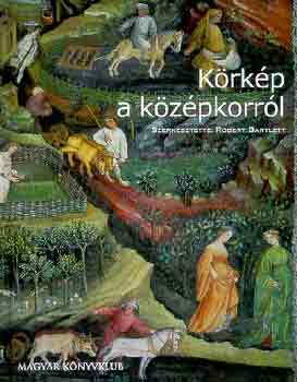Robert  Bartlett (szerk.) - K�rk�p a k�z�pkorr�l