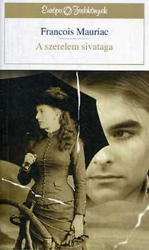 Francois Mauriac - A szerelem sivataga (Kisregények)