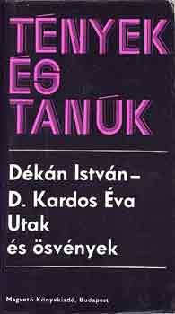Dékán István-D. Kardos Éva - Utak és ösvények