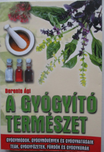 Berente �gi - A gy�gy�t� term�szet