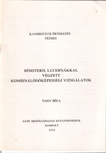 Nagy B�la - H�msteril lucern�kkal v�gzett kombin�l�d�k�pess�gi vizsg�latok - Kandid�tusi �rtekez�s t�zisei