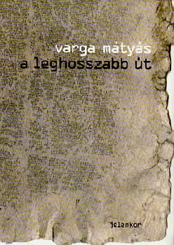 Varga Mtys - A leghosszabb t - Versek