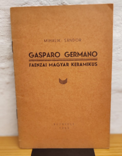 Mihalik Sándor - Gasparo germano - Faenzai Magyar Keramikus