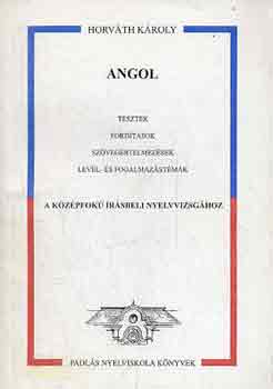 Horv�th K�roly - Angol tesztek, ford�t�sok, sz�veg�rtelmez�sek, lev�l- �s fogalmaz�s...