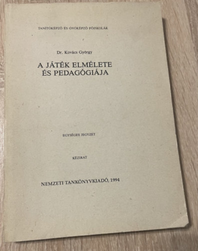 Dr. Kov�cs Gy�rgy - A j�t�k elm�lete �s pedag�gi�ja- Egys�ges jegyzet