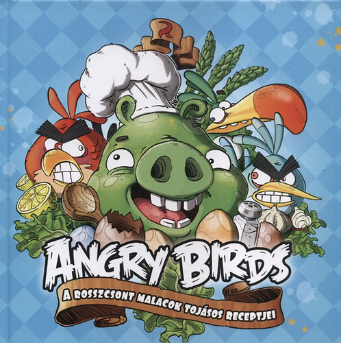 Angry birds - A rosszcsont malacok tojsos receptjei