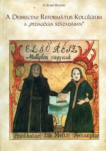 G. Szab� Botond - A Debreceni Reform�tus Koll�gium a "Pedag�gia Sz�zad�ban"