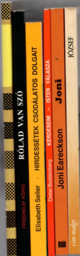 6 db vallási könyv: Tízparancsolat +Rólad van szó +Hirdessétek csodálatos dolgait +Kérdéseim isten válasza +Joni +József krisztusra utaló gondolatok józsef tükrében