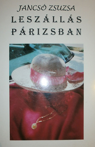 Jancs� Zsuzsa - Lesz�ll�s P�rizsban