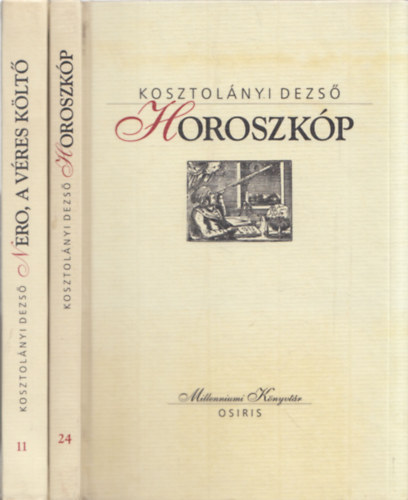 Kosztol�nyi Dezs� - 2db Kosztol�nyi Dezs� reg�ny a "Millenniumi K�nyvt�r" sorozatb�l: Nero, a v�res k�lt� + Horoszk�p