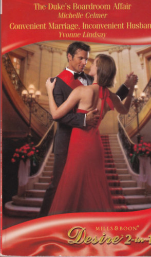 Yvonne Lindsay Michelle Celmer - The Duke's Boardroom Affair / Convenient Marriage, Inconvenient Husband