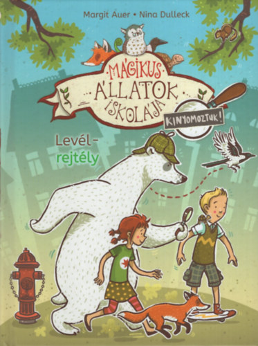 Margit Auer - Levélrejtély - Mágikus állatok iskolája - Kinyomoztuk!