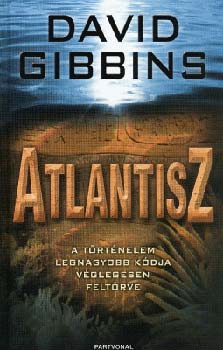David Gibbins - Atlantisz - A trtnelem legnagyobb kdja vglegesen feltrve