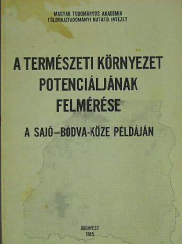 Mezsi Gbor - A termszeti krnyezet potenciljainak felmrse a Saj-Bdva kze pldjn