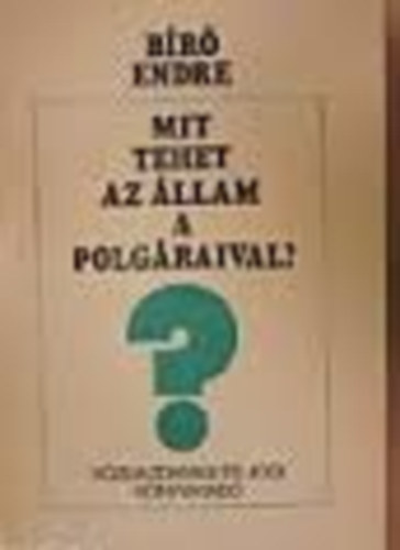 B�r� Endre - Mit tehet az �llam a polg�raival?