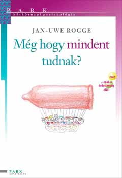 Jan-Uwe Rogge - Mg hogy mindent tudnak?