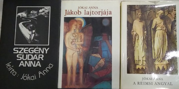 Jókai Anna - 3 db Jókai Anna regény: Szegény Sudár Anna+ A reimsi angyal+ Jákob lajtorjája