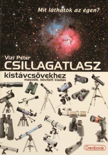 Csillagatlasz kistávcsövekhez - Mit láthatok az égen?