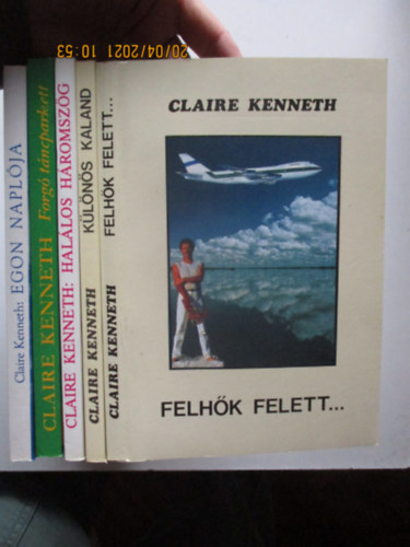 5 db Claire Kenneth (Felh�k felett, K�l�n�s kaland, Hal�los h�romsz�g, Forg� t�ncparkett, Egon napl�ja)