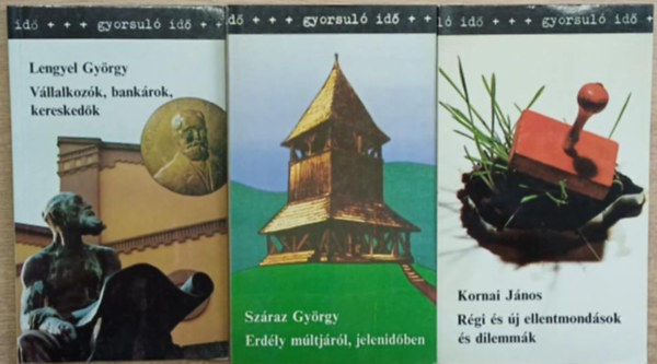 Száraz György, Kornai János Lengyel György - 3 db a Gyorsuló idő sorozatból: Vállalkozók, bankárok, kereskedők - Erdély múltjáról, jelenidőben - Régi és új ellentmondások és dilemmák