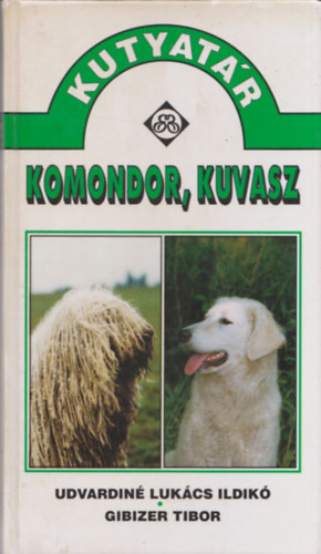 Udvardin-Gibizer - Kutyatr-Komondor, kuvasz