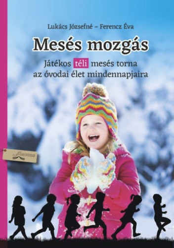 Ferencz Éva Lukács Józsefné - Mesés mozgás - tél