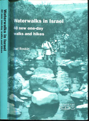 Joel Roskin - Waterwalks in Israel: 40 new one-day walks and hikes