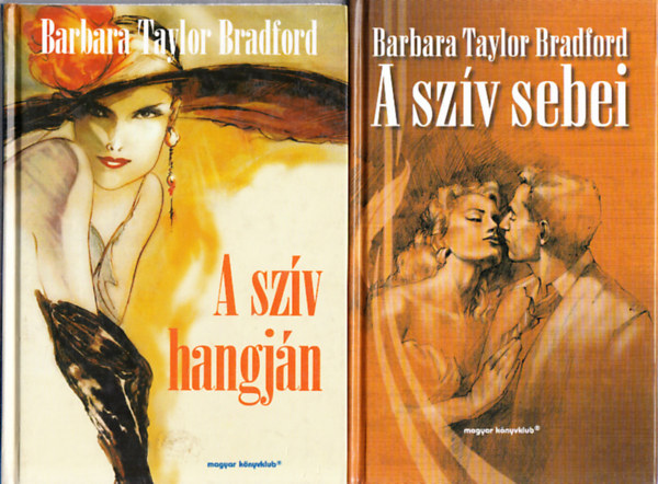 Barbara Taylor Bradford - A szív hangján + A szív sebei (2 mű)