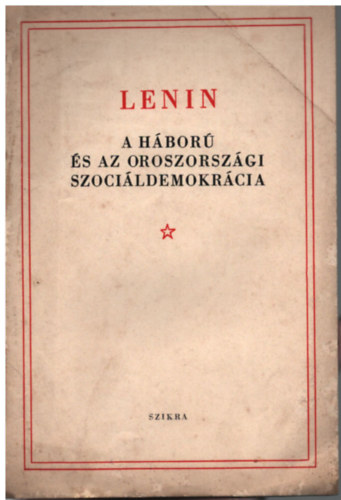 Lenin - A h�bor� �s az oroszorsz�gi szoci�ldemokr�cia