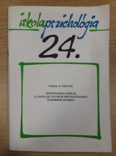 Fodorné Dr. Földi Rita - Testnevelési játékok a tanulási zavarok prevenciójában és korrekciójában