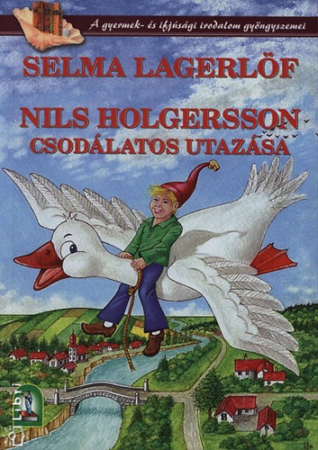 Selma Lagerlf - Nils Holgersson csodlatos utazsa