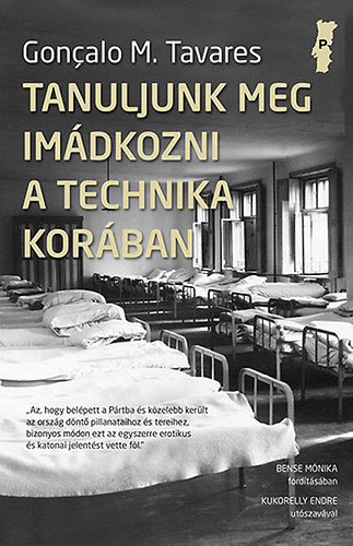 Goncalo M. Tavares - Tanuljunk meg imdkozni a technika korban