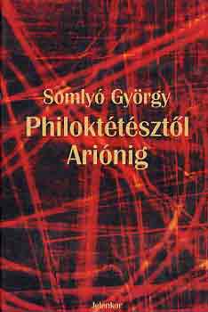 Somly Gyrgy - Philokttsztl Arinig I-II.