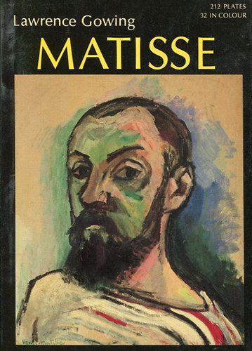 Lawrence Gowing - Matisse /angol nyelvű/ - 212 plates, 32 in colour