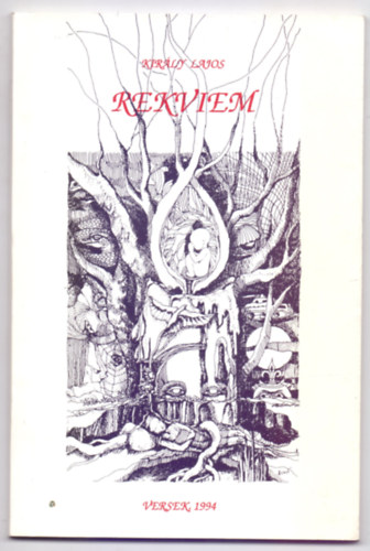 Kir�ly Lajos - Rekviem - Versek (Dedik�lt)