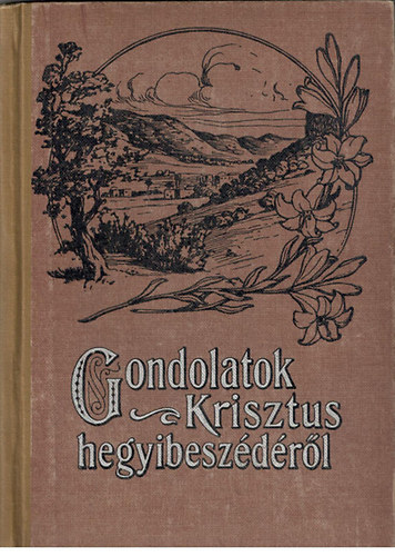 E.G. White - Gondolatok Krisztus hegyibeszdrl
