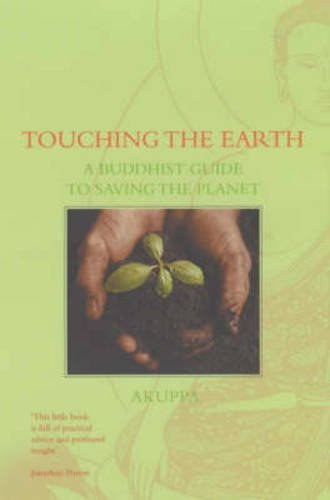 Akuppa - Touching the Earth: A Buddhist Guide to Saving the Planet