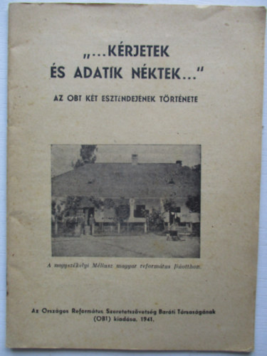 "...k�rjetek �s adatik n�ktek..." (Az OBT k�t sztendej�nek t�rt�nete)