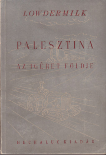 Lowdermilk - Palesztina az igéret földje