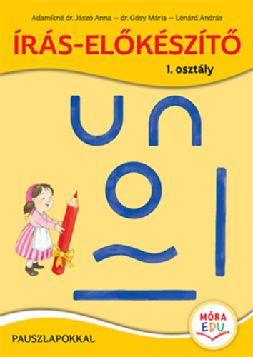 Dr. G�sy M�ria, L�n�rd Andr�s Adamikn� J�sz� Anna - �r�s-el�k�sz�t� - 1. oszt�ly pauszlapokkal