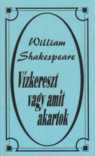 William Shakespeare - Vzkereszt, vagy amit akartok