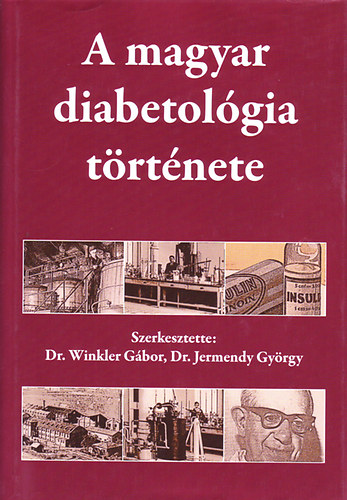 Dr. Winkler; Dr. Jermendy - A magyar diabetol�gia t�rt�nete