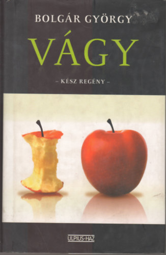 Bolg�r Gy�rgy - V�gy - K�sz reg�ny